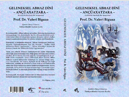 Щёлкните мышкой по изображению. Оно откроется в новом окне в увеличенном виде. V. Biguaa. GELENEKSEL ABHAZ DİNİ - ANÇÜAXATZARA – (Folklorik-Etnolojik Bir Araştırma) (обложка)