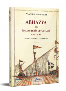 Viacheslav Chirikba. Abhazya ve italyan şehir devletleri XIII-XV. yy ()