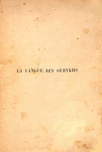 Georges Dumezil. La langue des Oubykhs ()