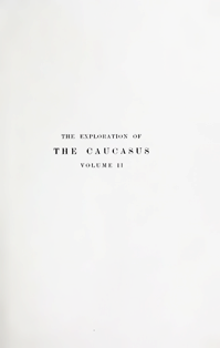 Douglas W. Freshfield. The exploration of the Caucasus. Vol. 2 / Дуглас Фрешфильд. Исследование Кавказа. Том 2 (тит. лист)